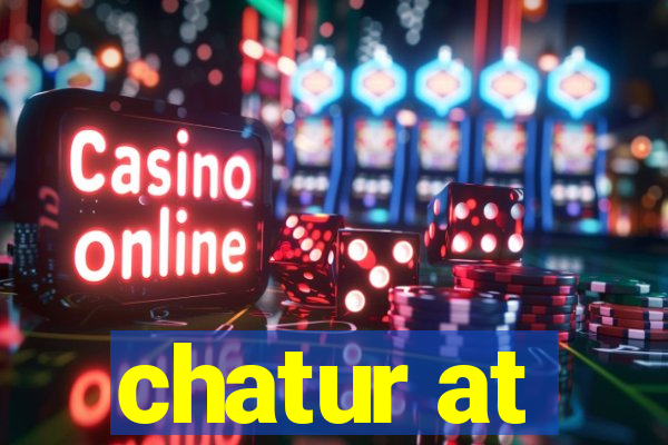 chatur at